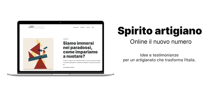 MEDIA – Su Spirito artigiano le imprese che sfidano i paradossi e la fine delle certezze